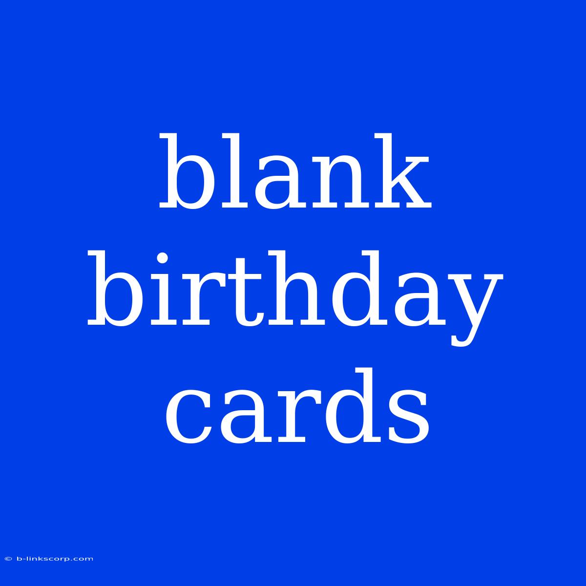 Blank Birthday Cards