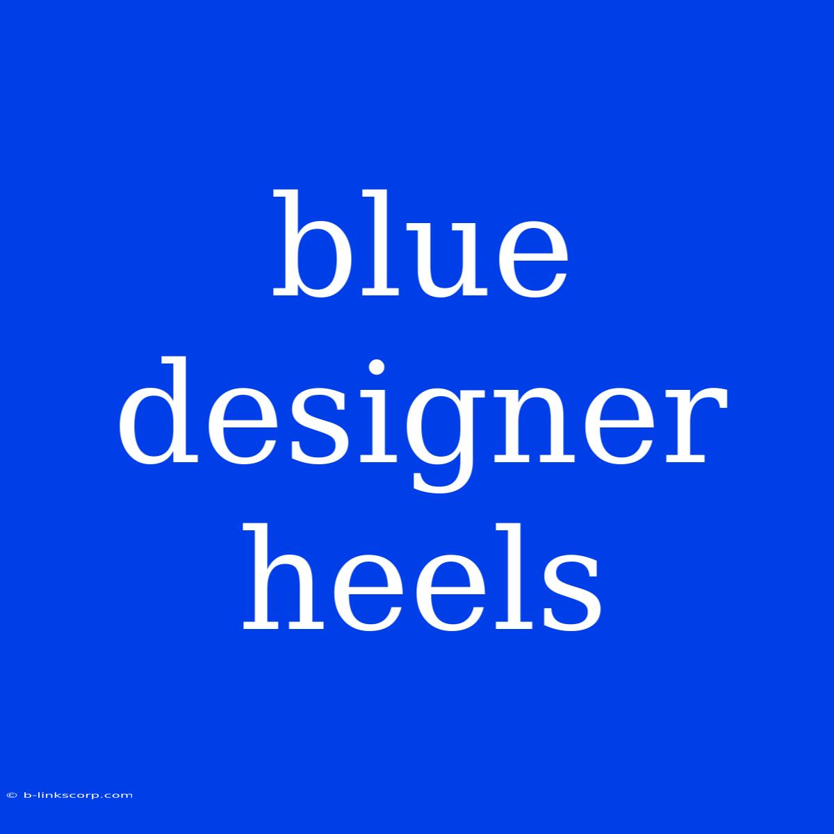 Blue Designer Heels