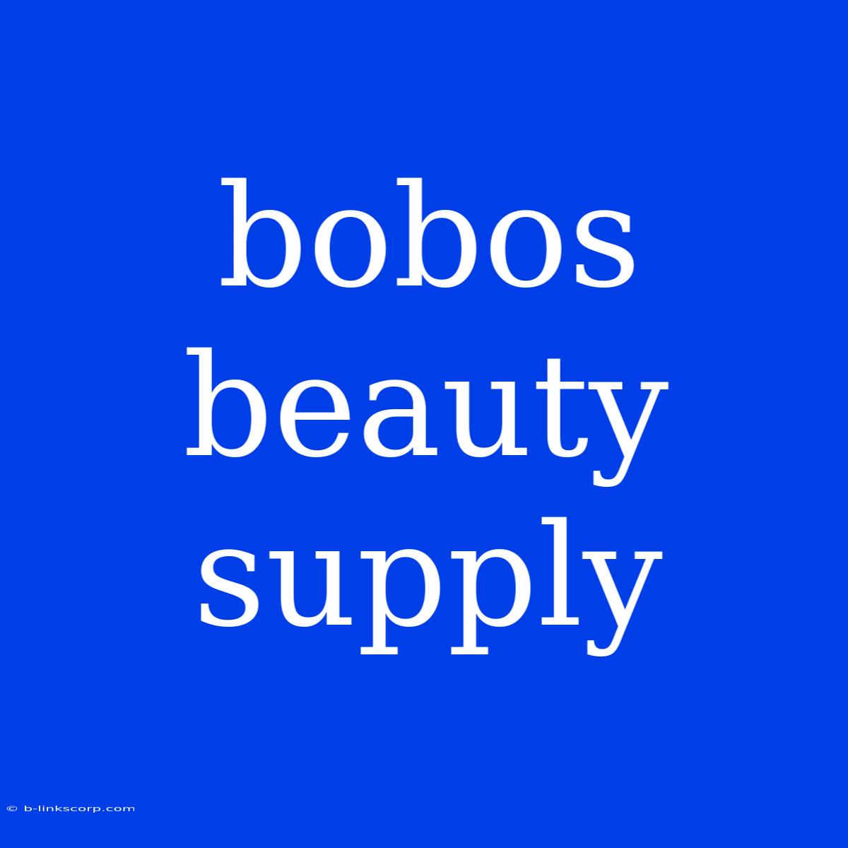 Bobos Beauty Supply