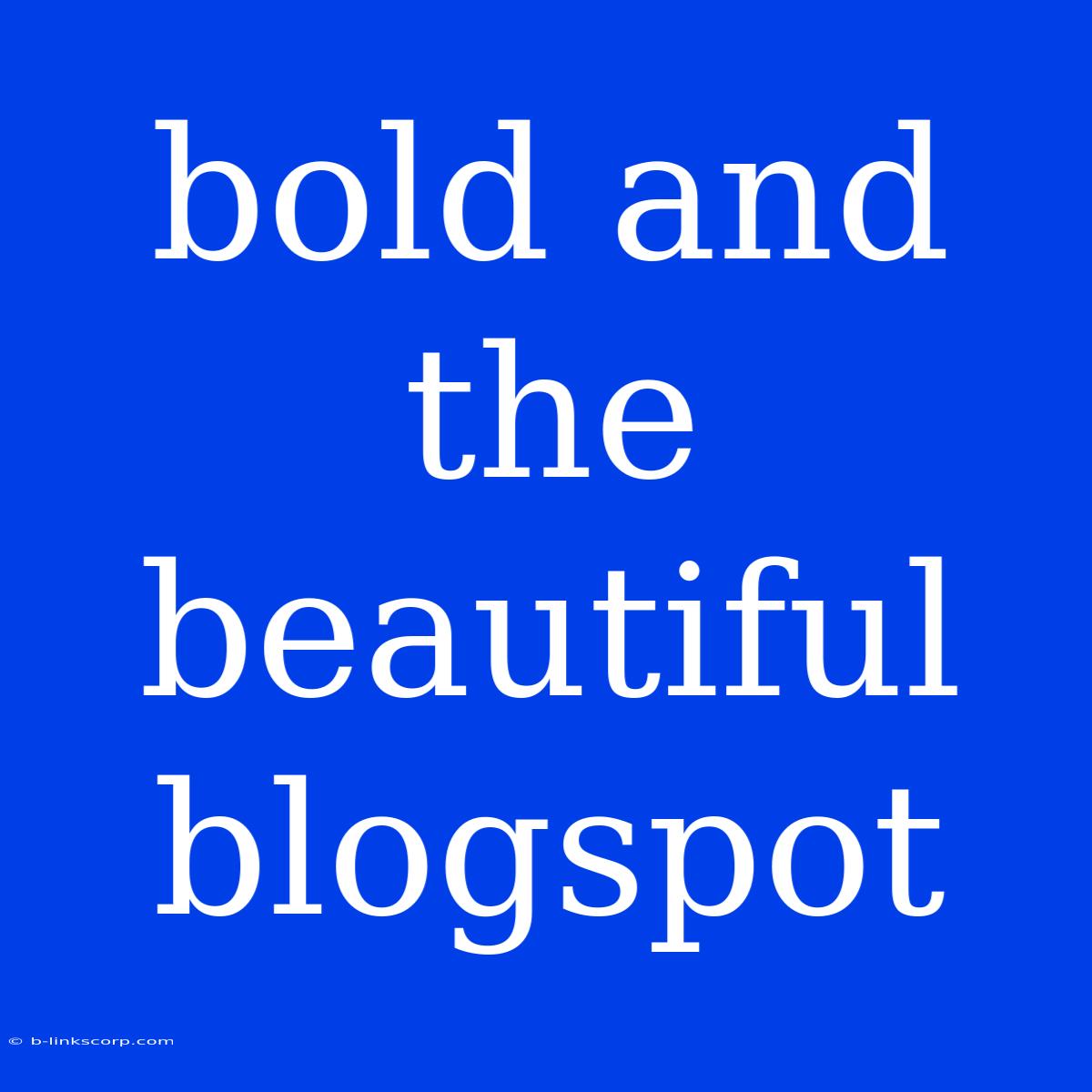 Bold And The Beautiful Blogspot