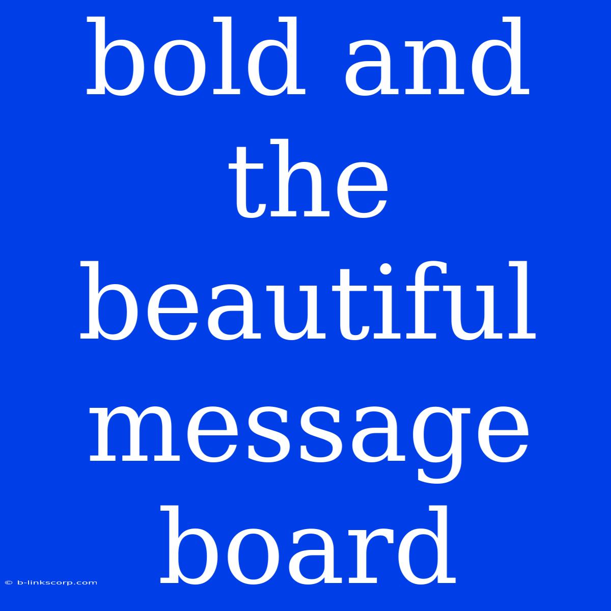 Bold And The Beautiful Message Board