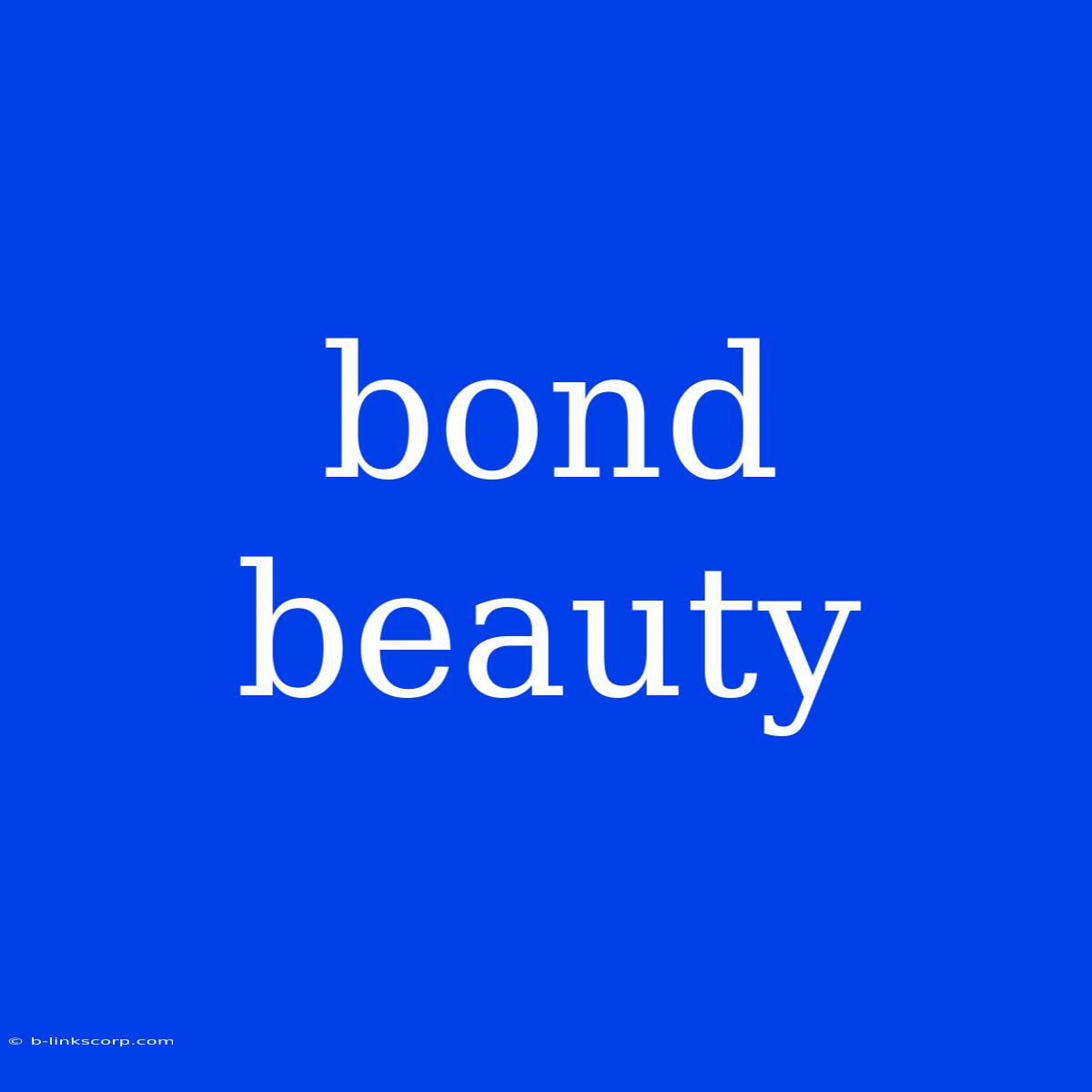 Bond Beauty