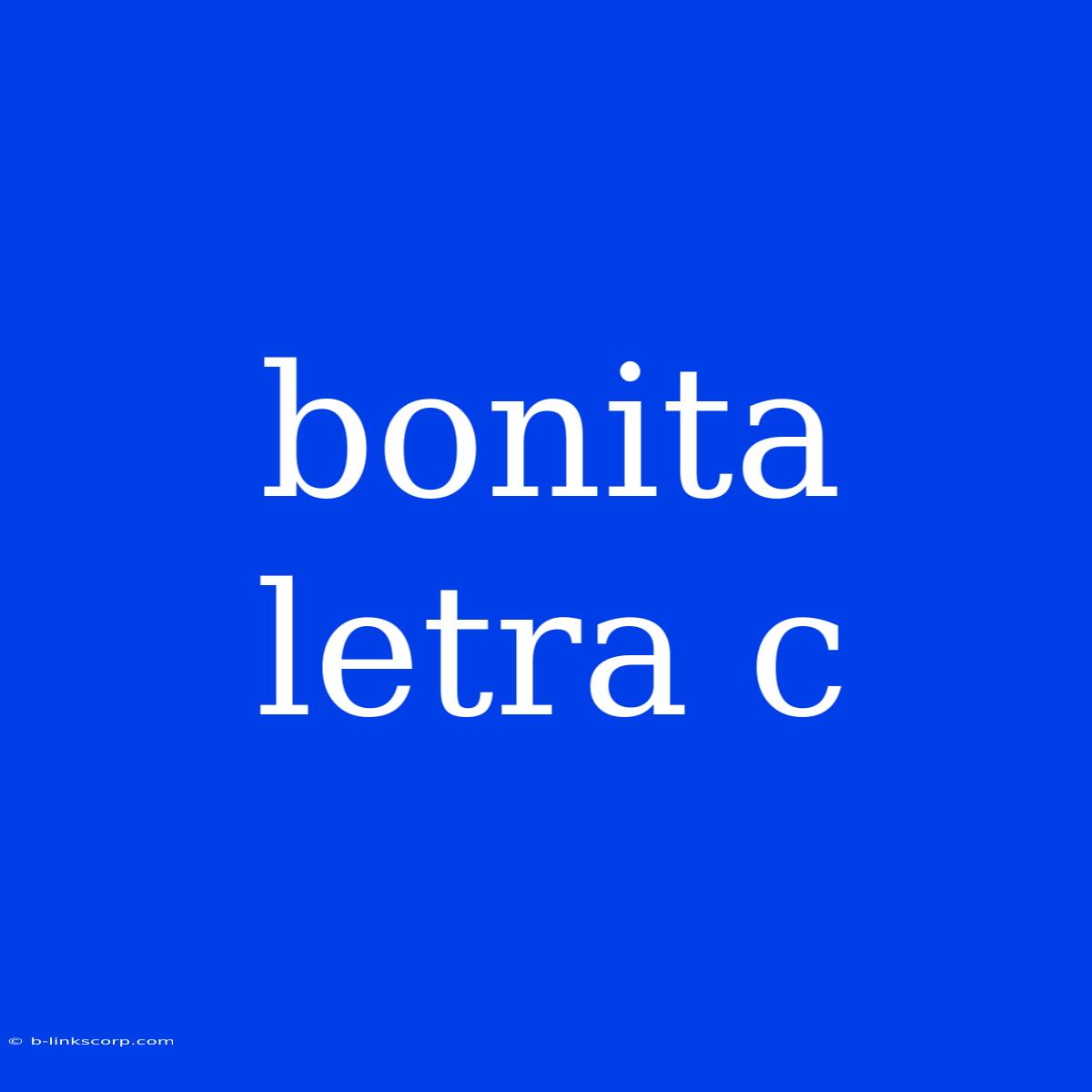 Bonita Letra C