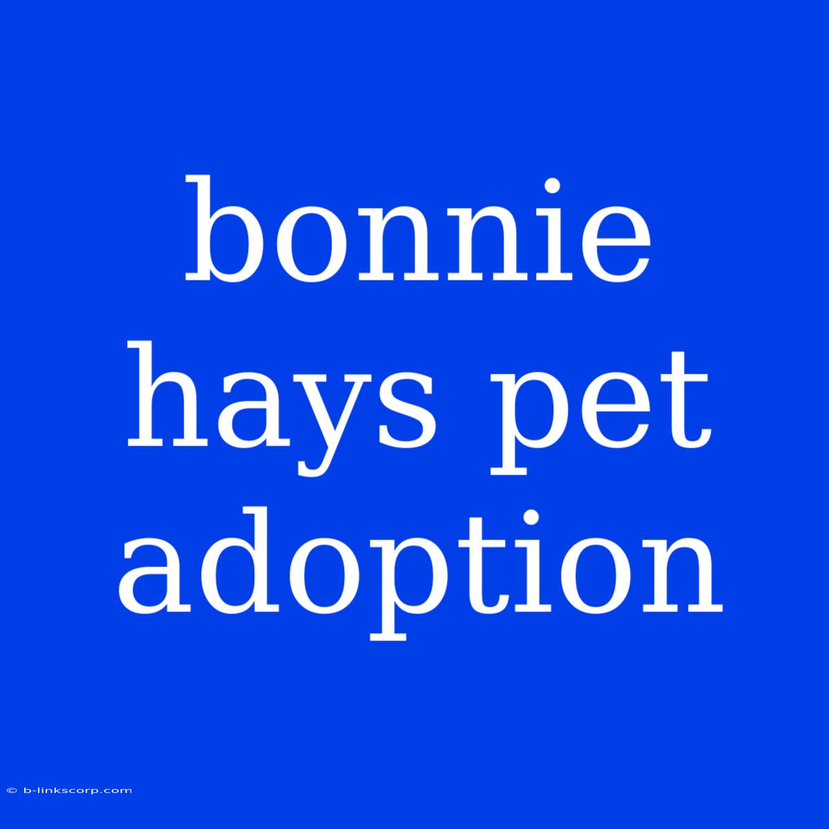 Bonnie Hays Pet Adoption