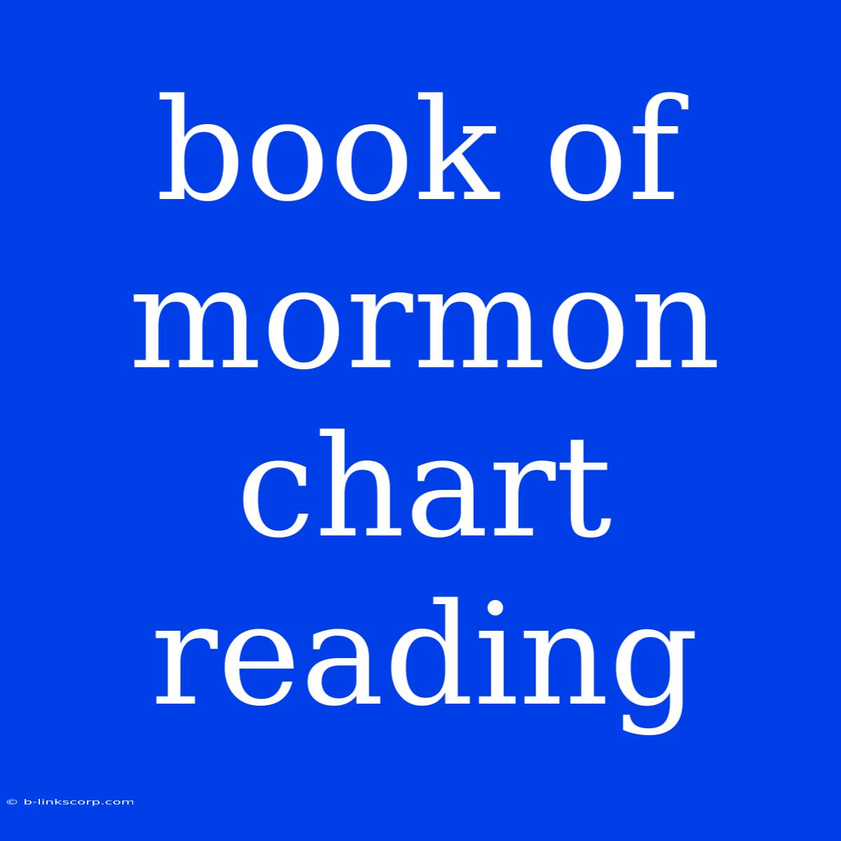 Book Of Mormon Chart Reading