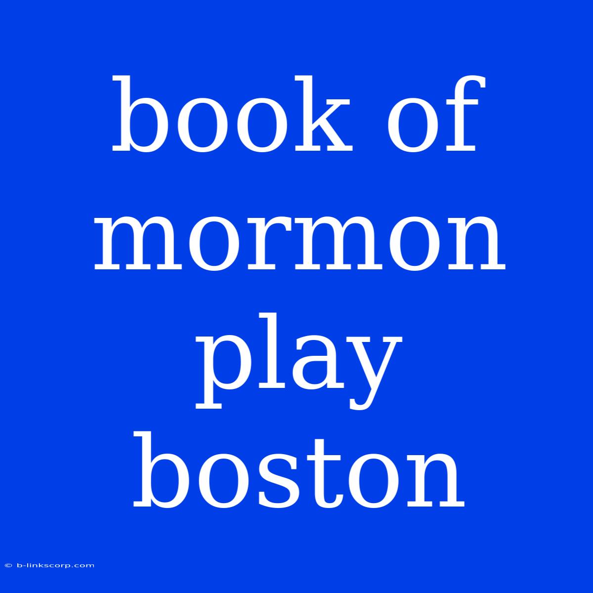 Book Of Mormon Play Boston