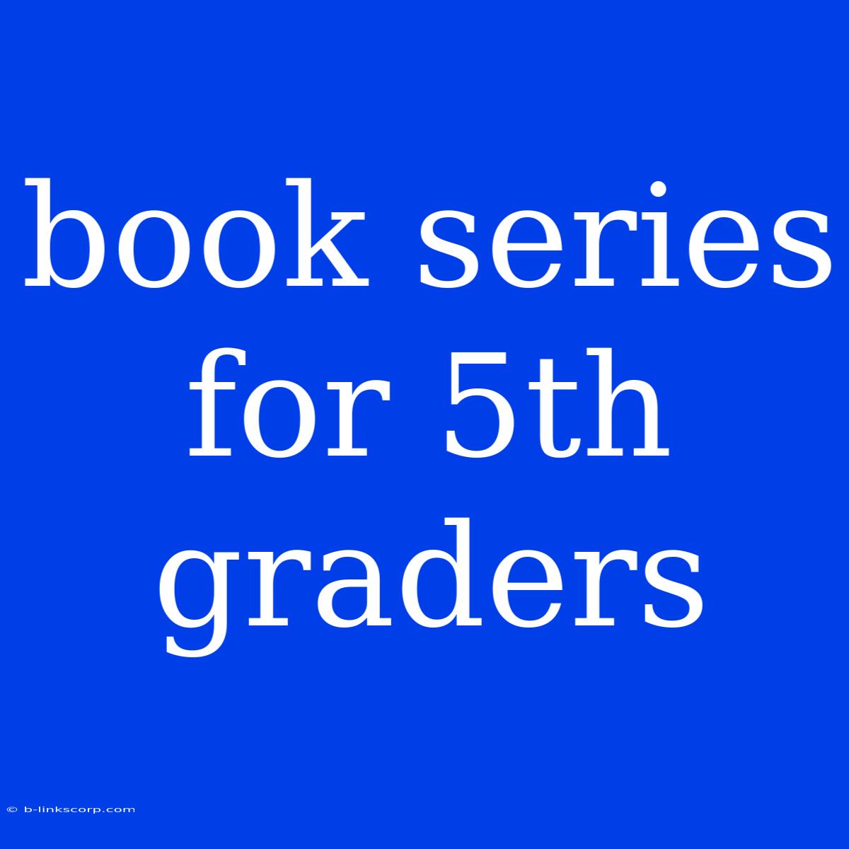 Book Series For 5th Graders