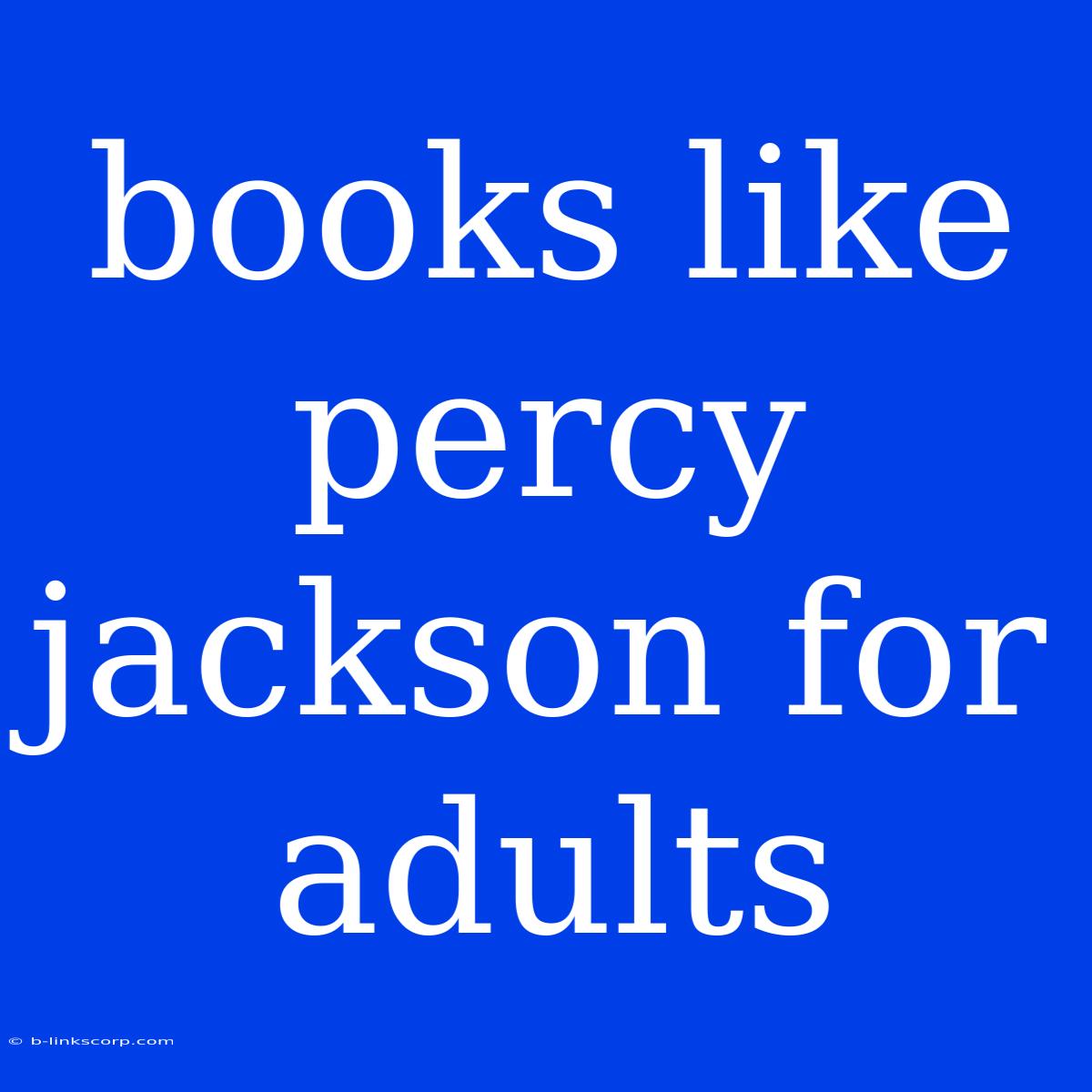 Books Like Percy Jackson For Adults