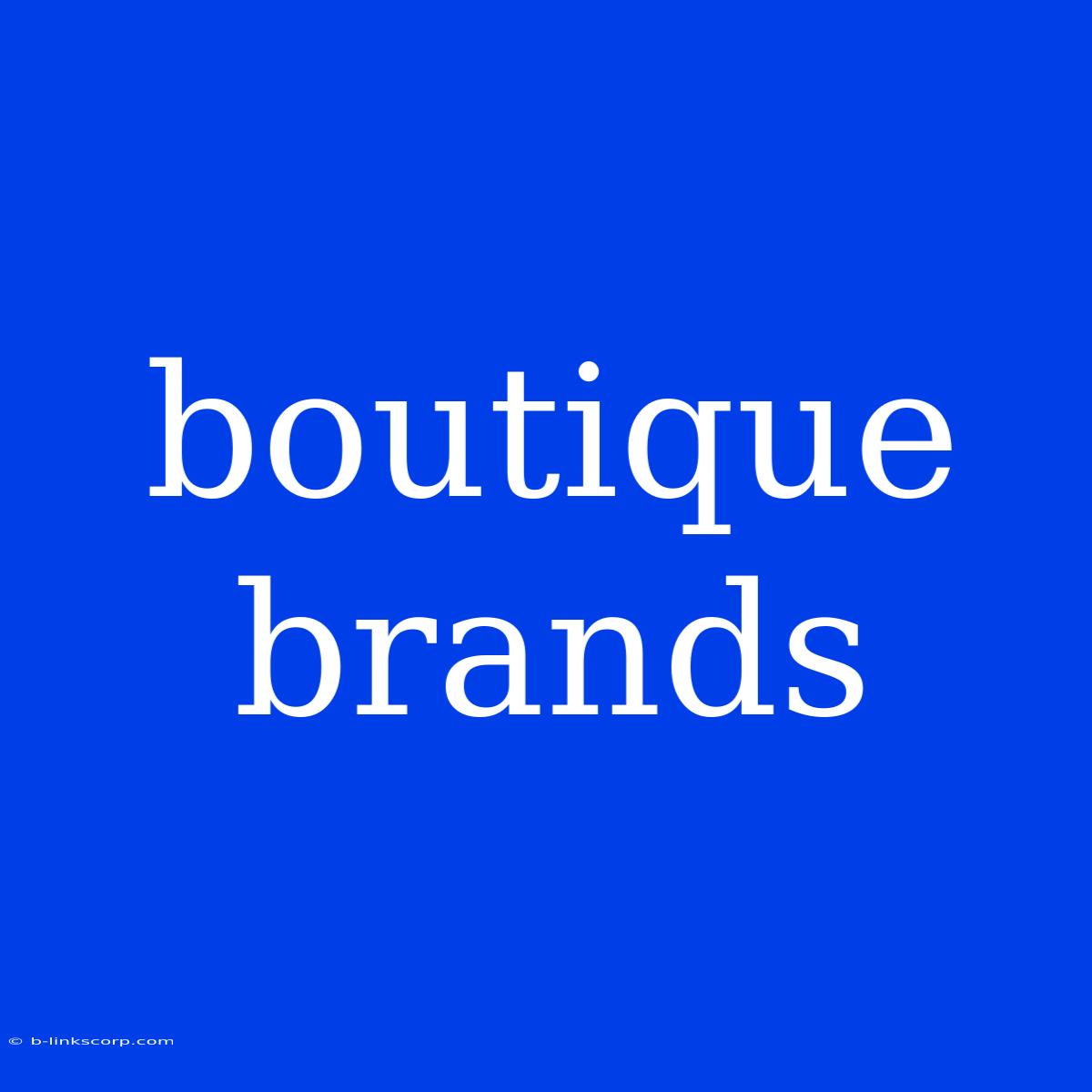 Boutique Brands