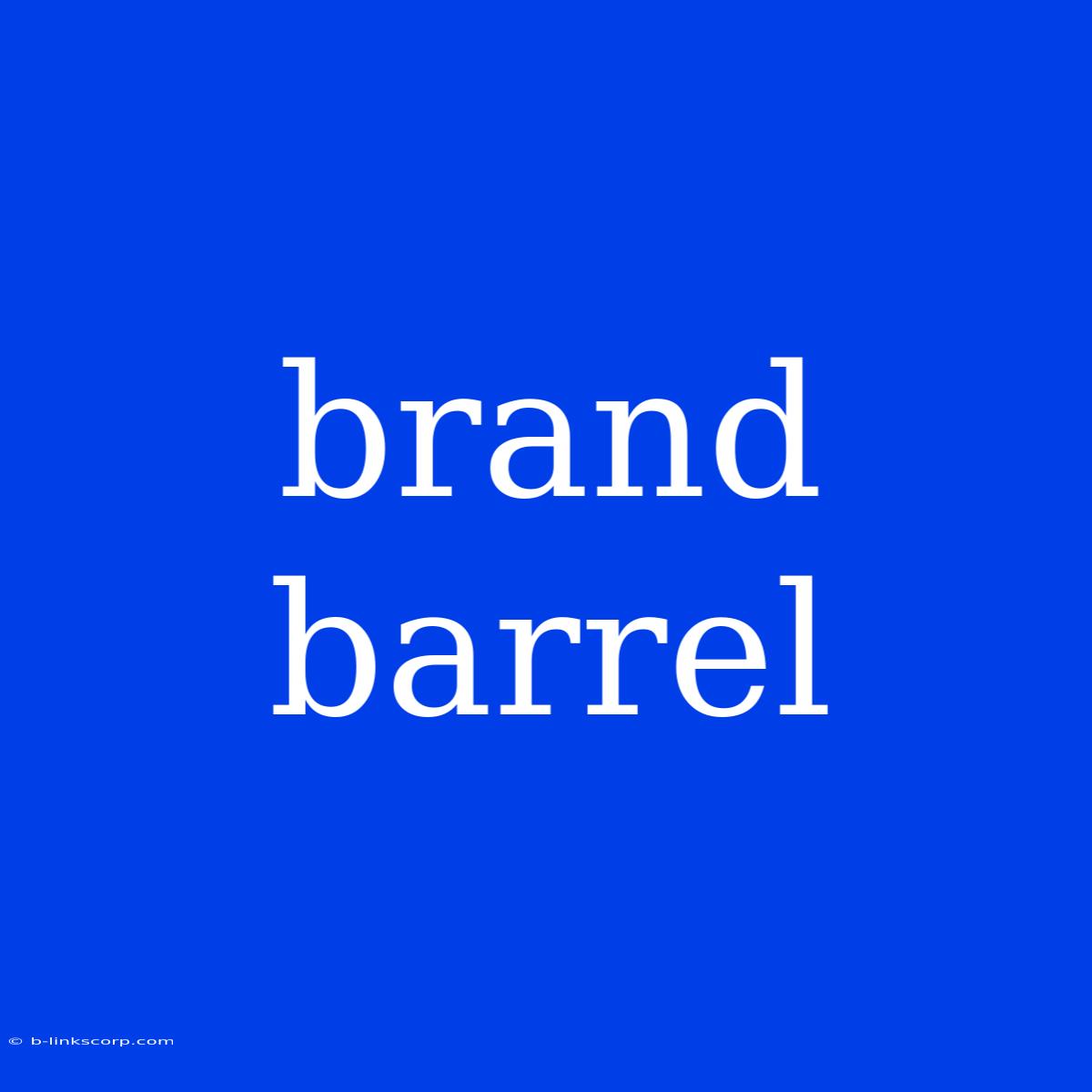 Brand Barrel