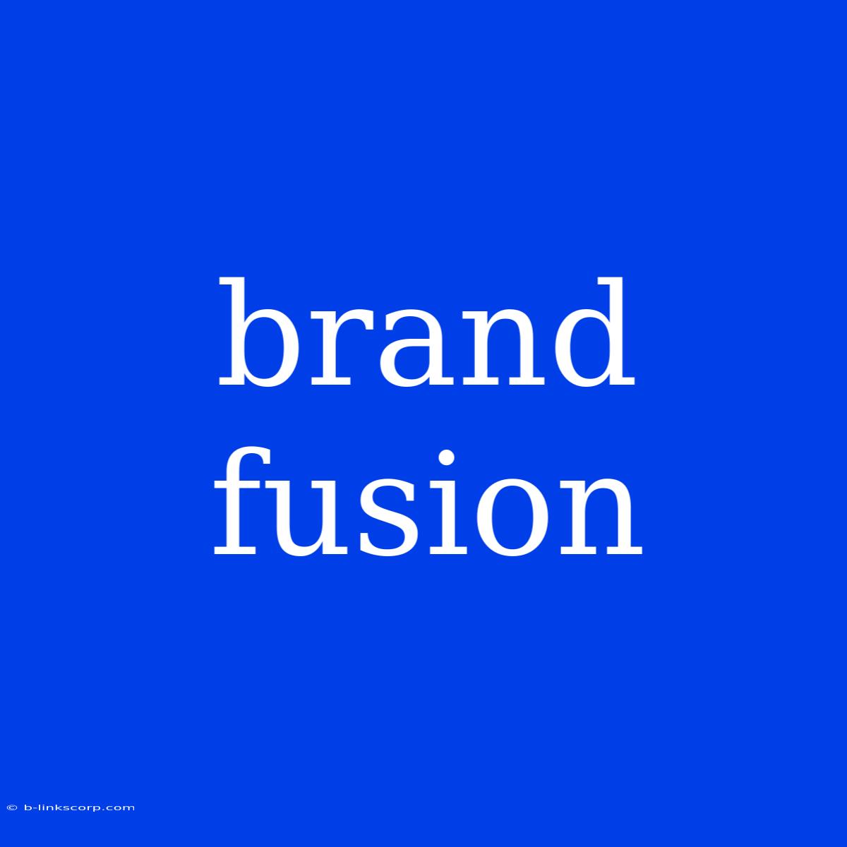 Brand Fusion