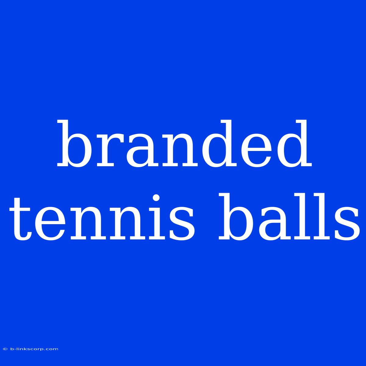 Branded Tennis Balls