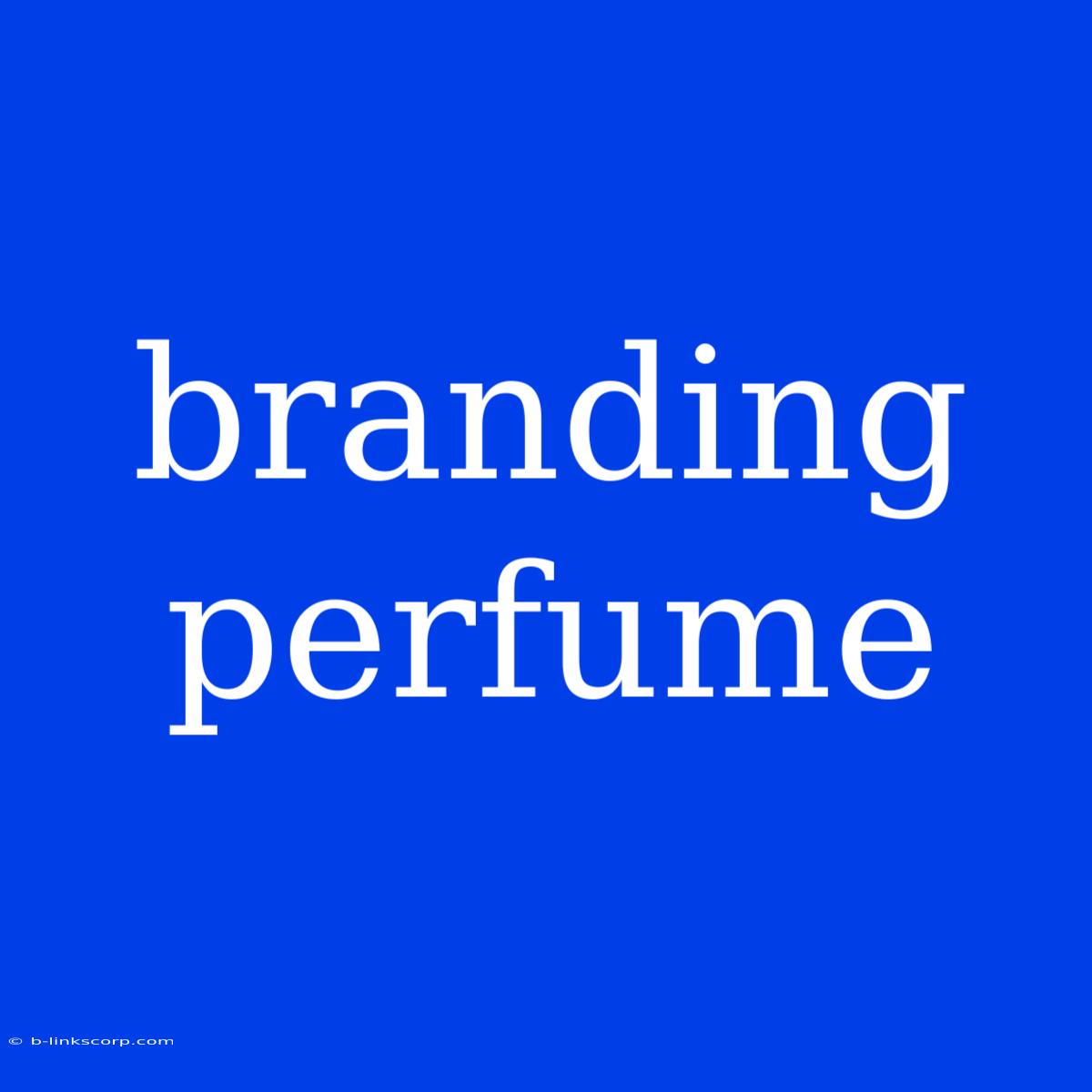 Branding Perfume