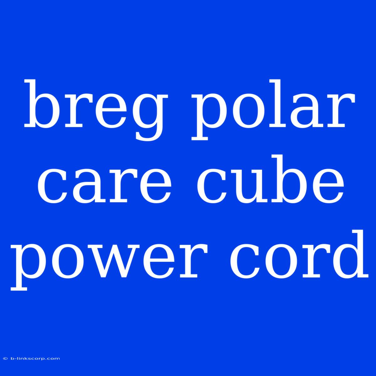 Breg Polar Care Cube Power Cord