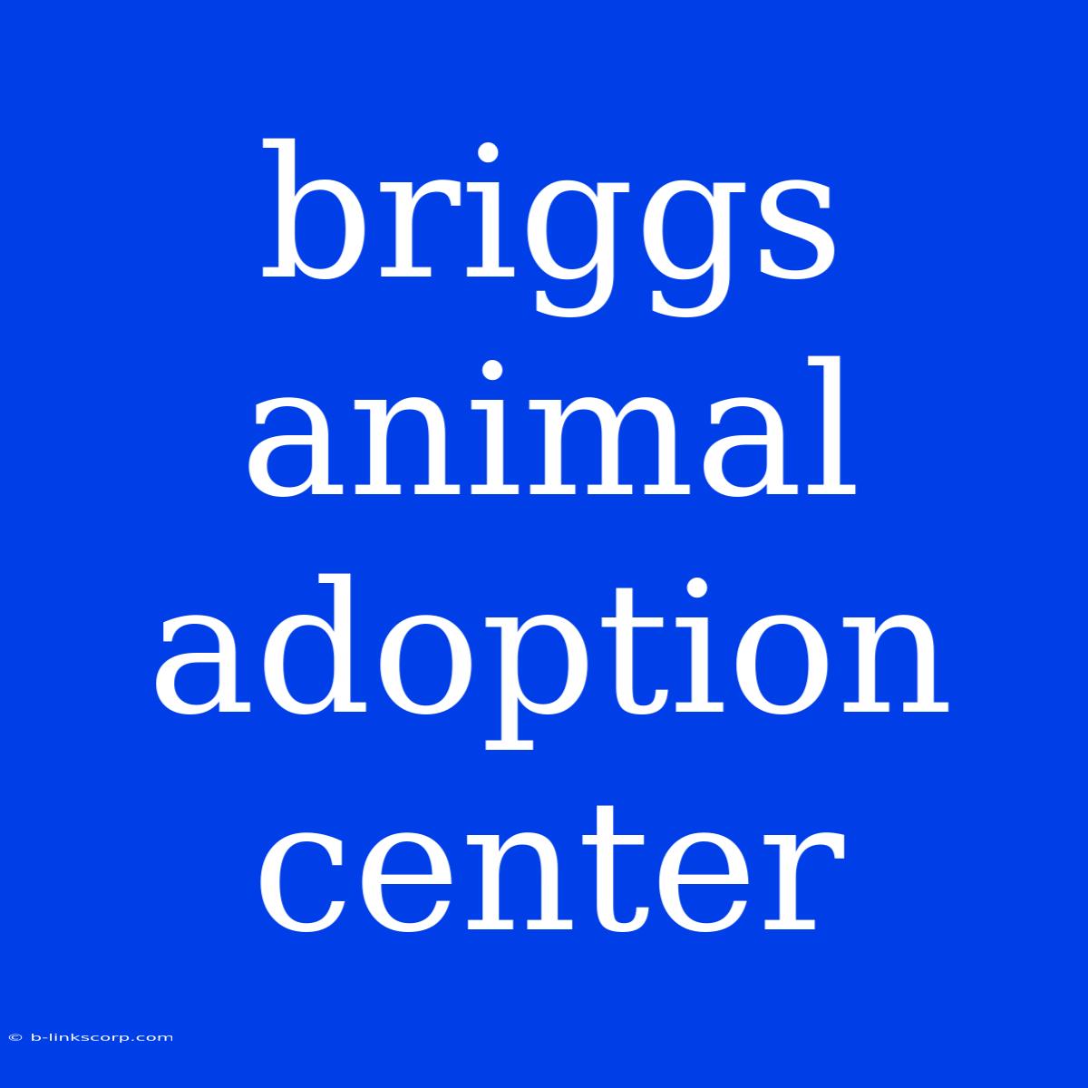 Briggs Animal Adoption Center