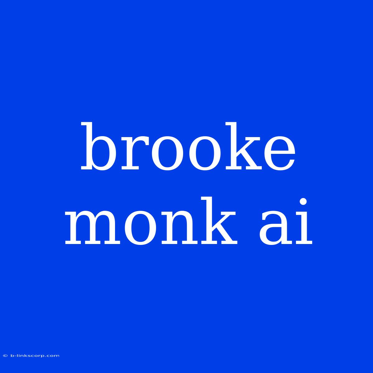 Brooke Monk Ai