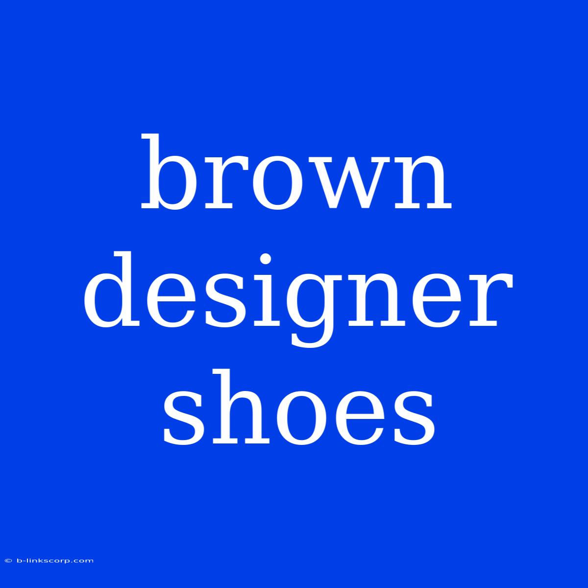 Brown Designer Shoes