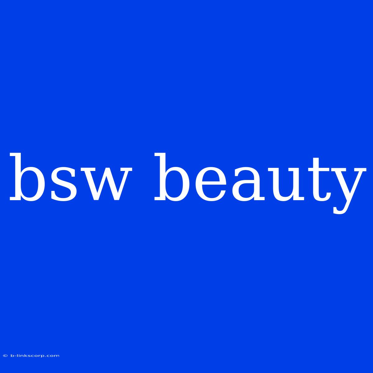 Bsw Beauty