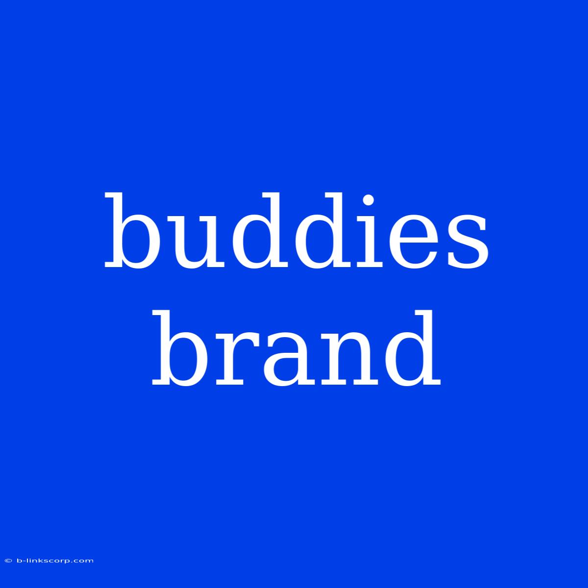 Buddies Brand