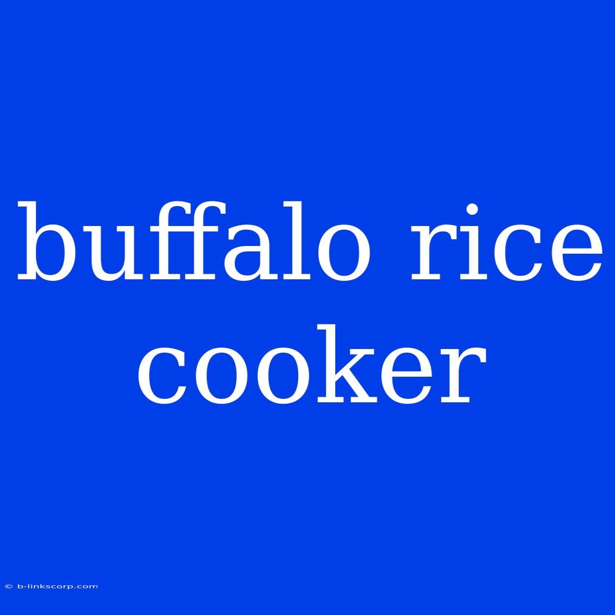 Buffalo Rice Cooker