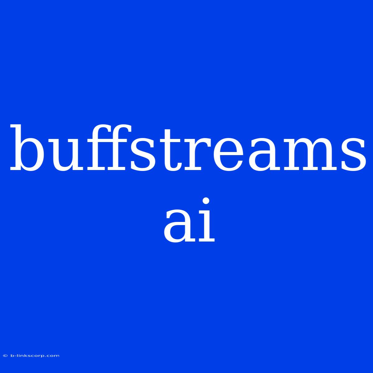 Buffstreams Ai