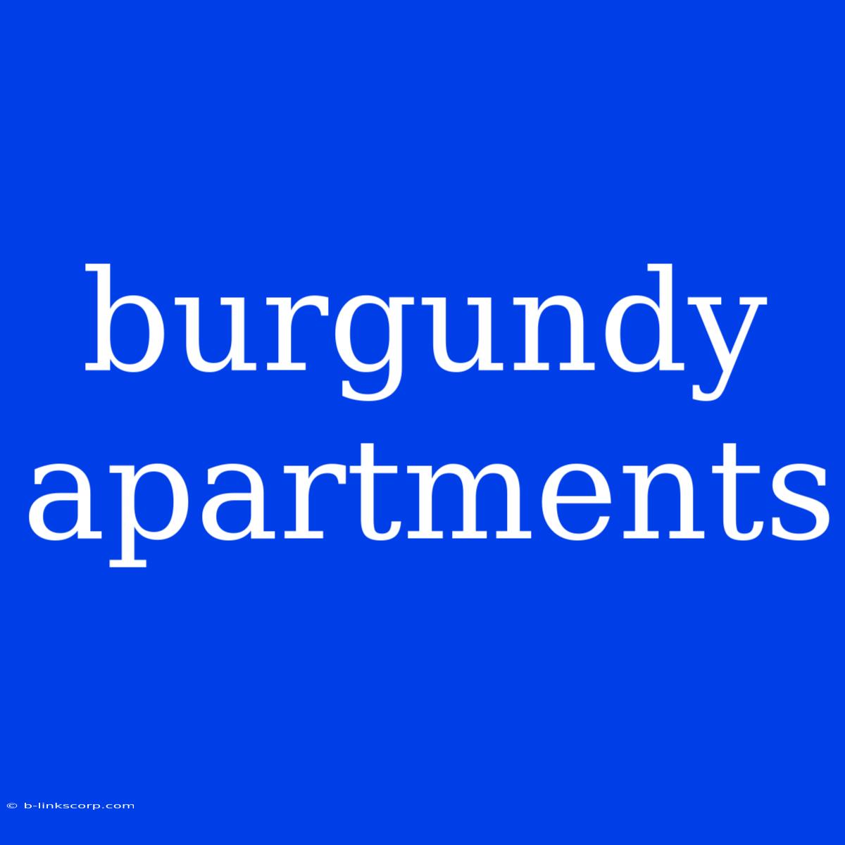 Burgundy Apartments