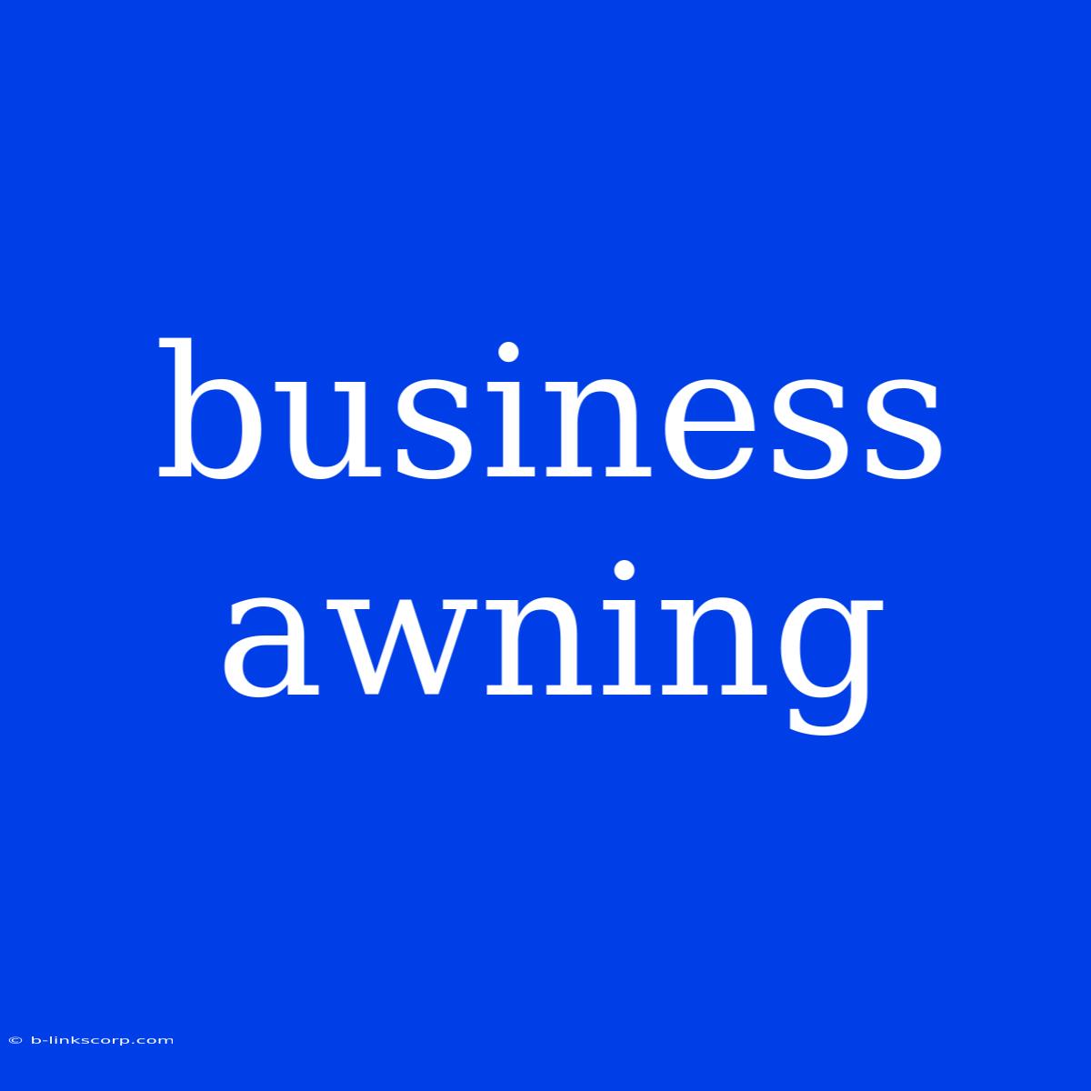 Business Awning