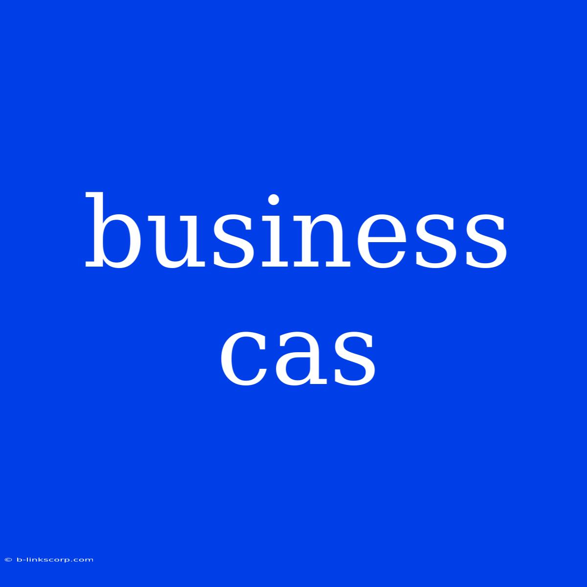 Business Cas