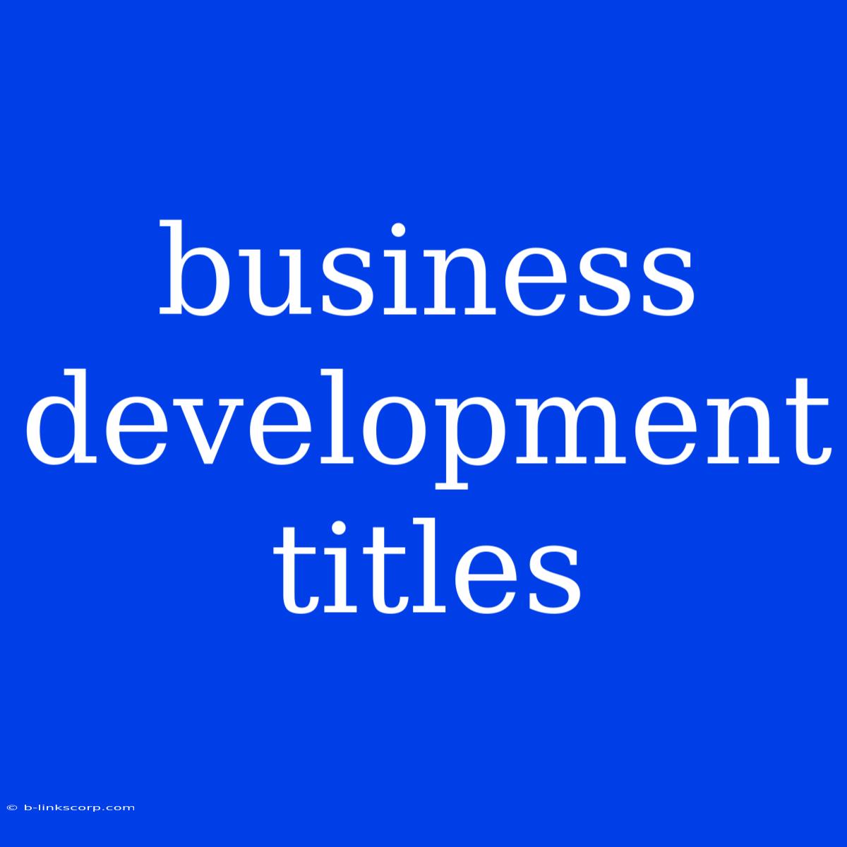 Business Development Titles