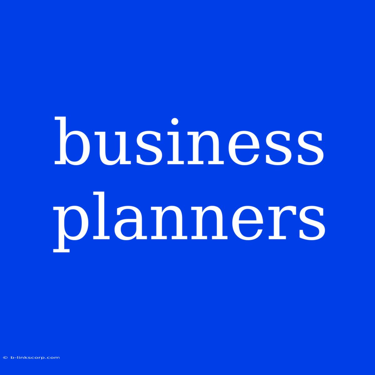 Business Planners