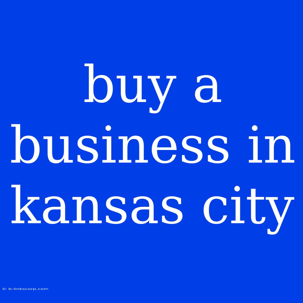 Buy A Business In Kansas City