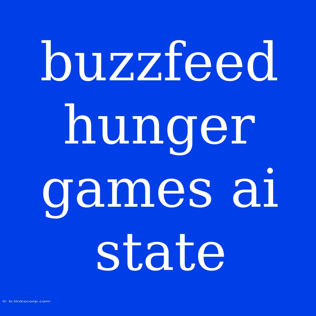 Buzzfeed Hunger Games Ai State