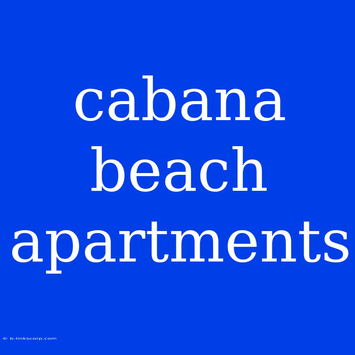 Cabana Beach Apartments