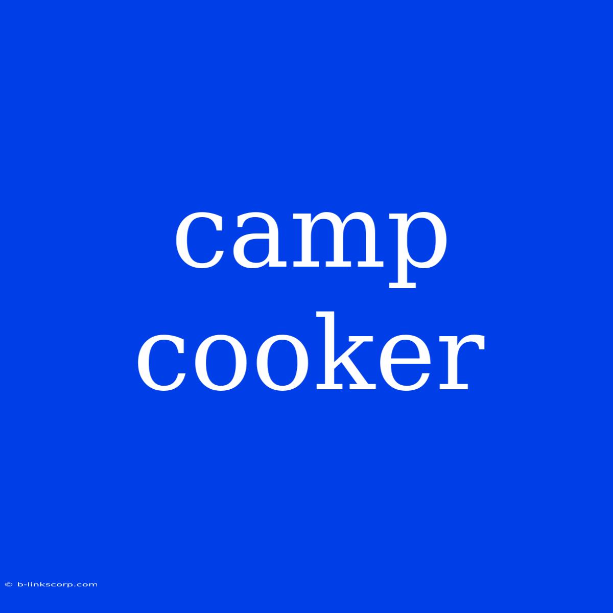 Camp Cooker