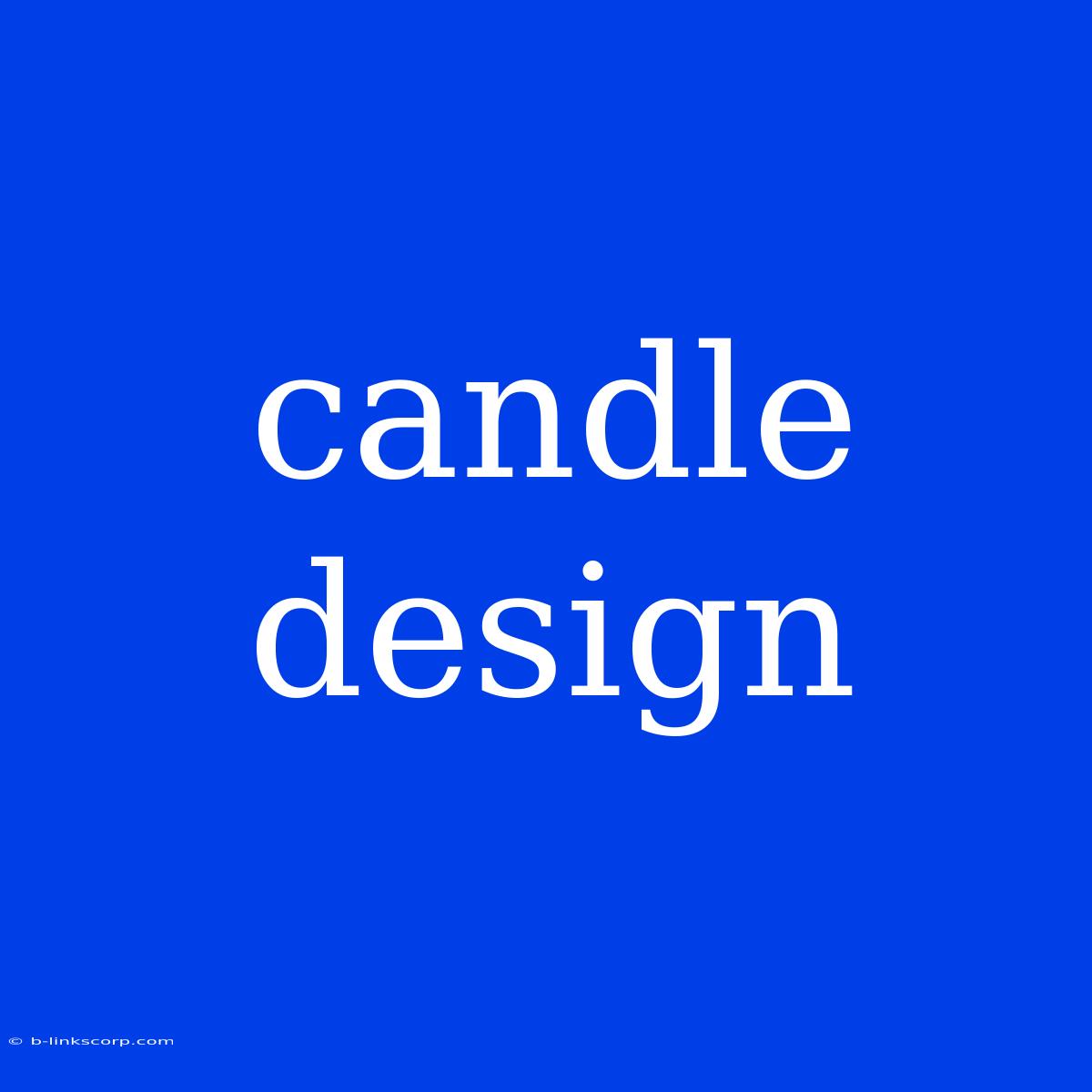 Candle Design