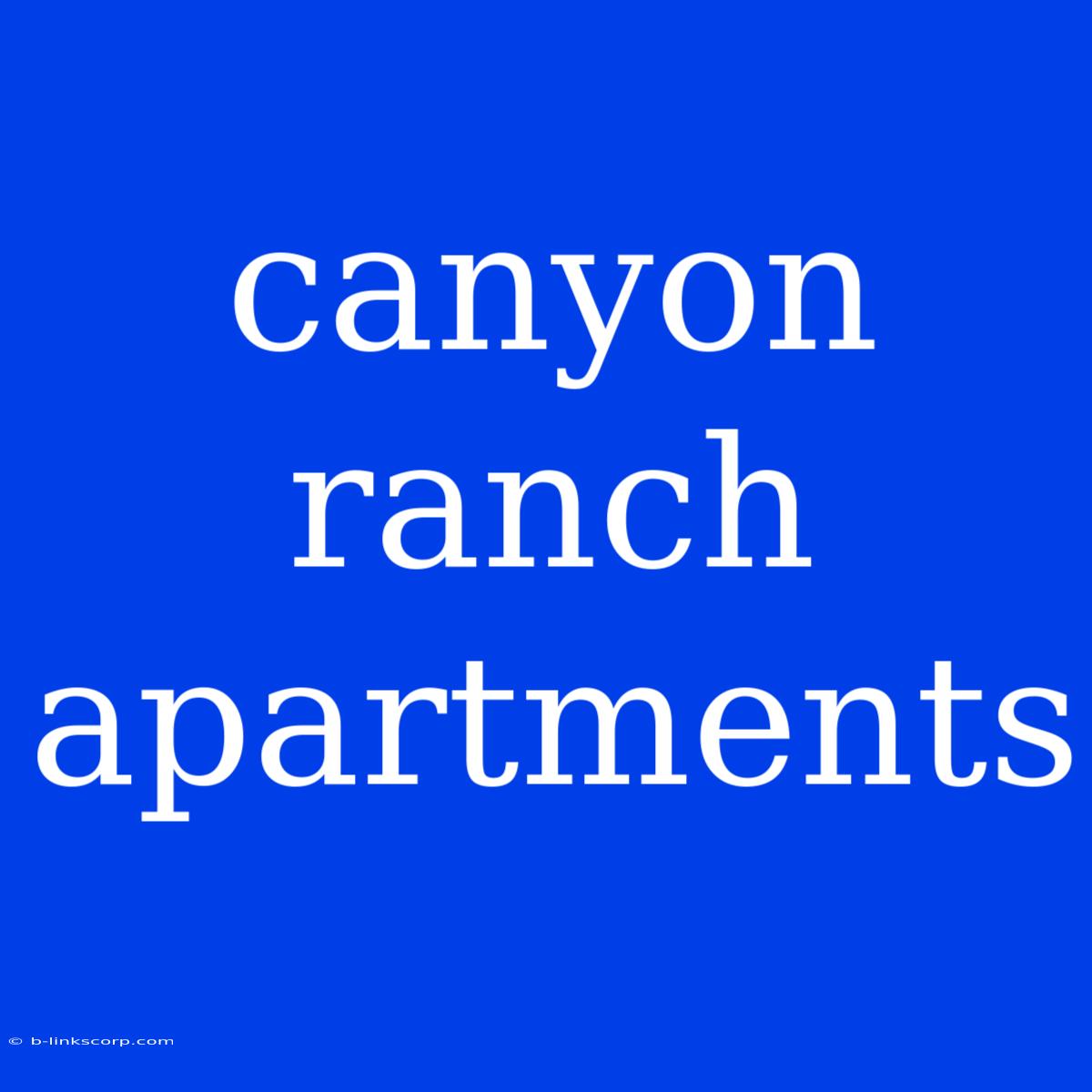 Canyon Ranch Apartments