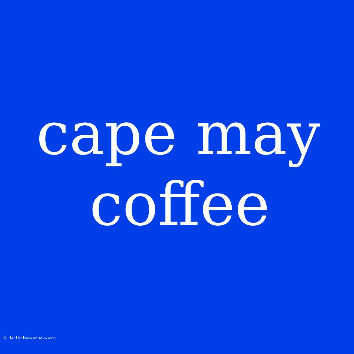 Cape May Coffee