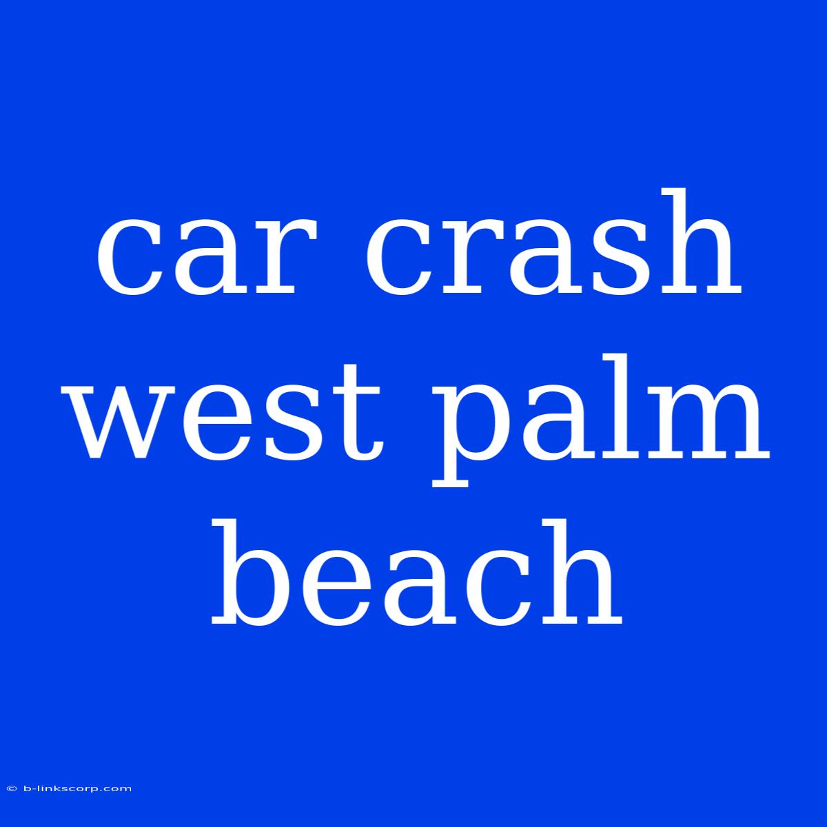 Car Crash West Palm Beach