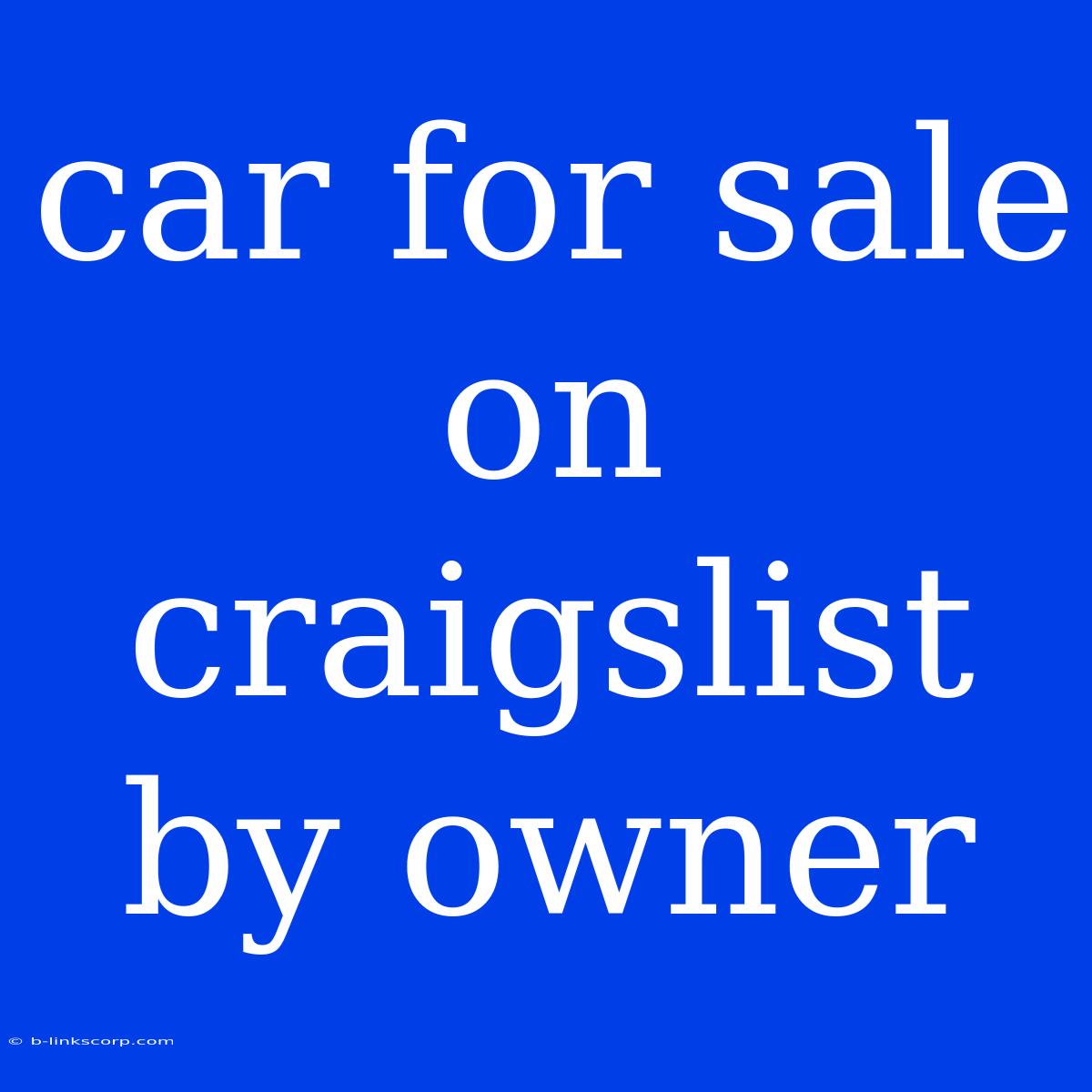 Car For Sale On Craigslist By Owner