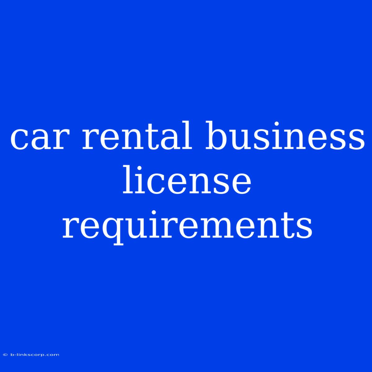 Car Rental Business License Requirements