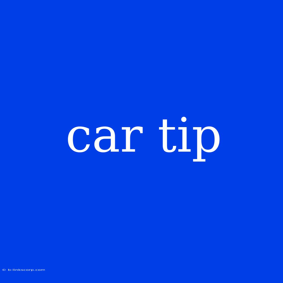 Car Tip