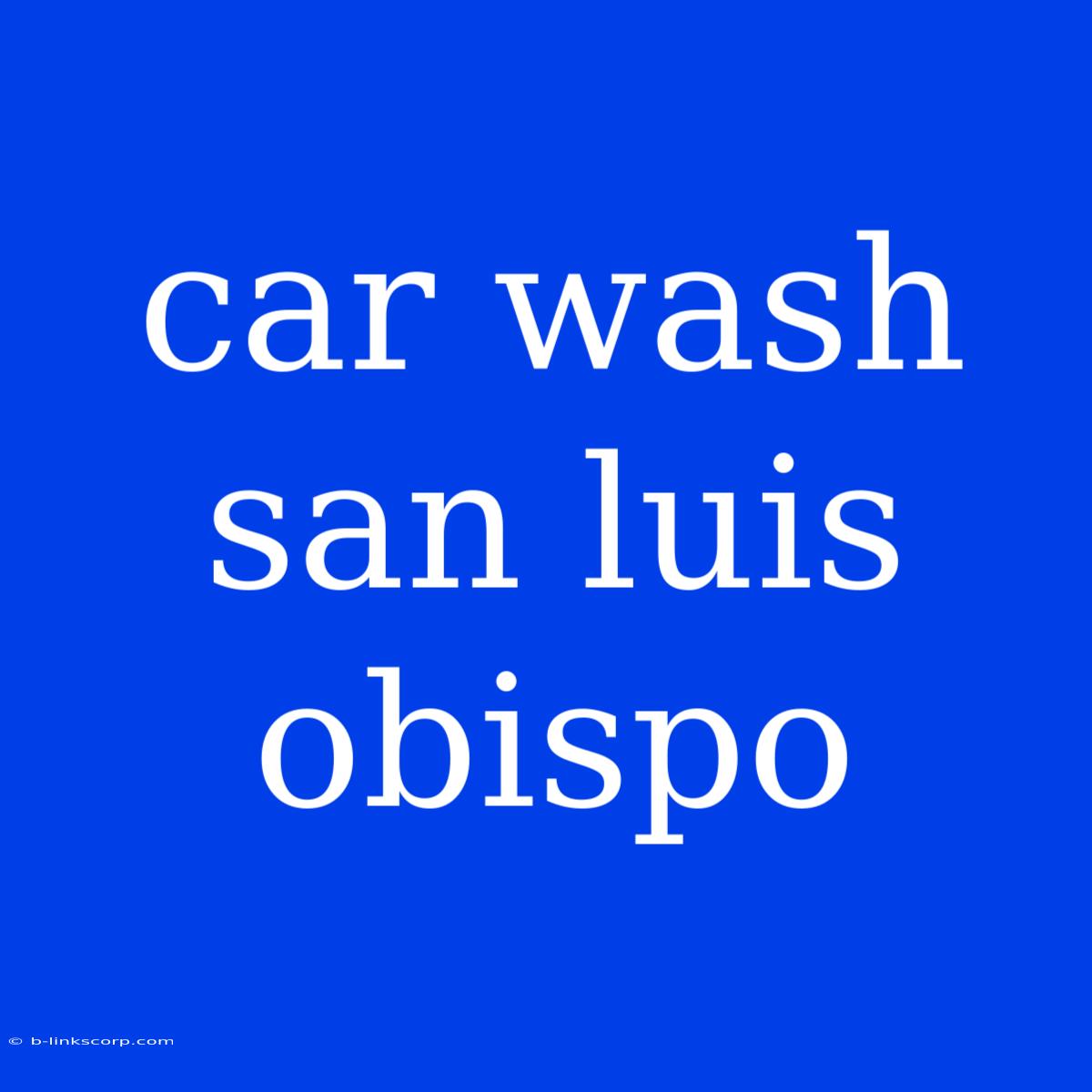 Car Wash San Luis Obispo