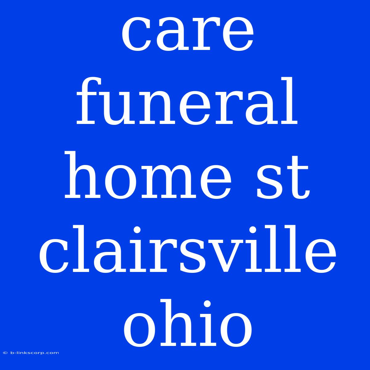 Care Funeral Home St Clairsville Ohio