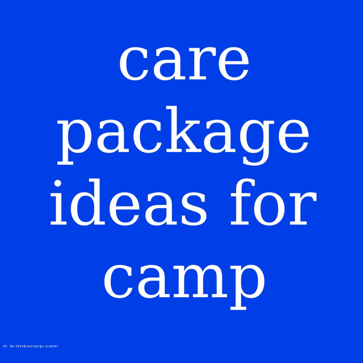 Care Package Ideas For Camp