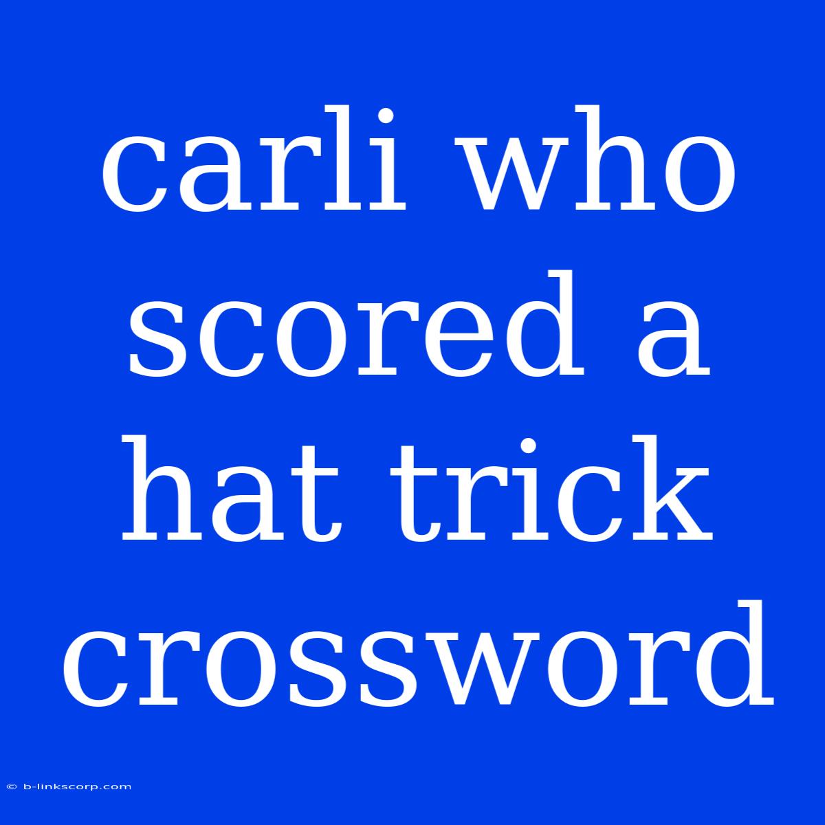 Carli Who Scored A Hat Trick Crossword