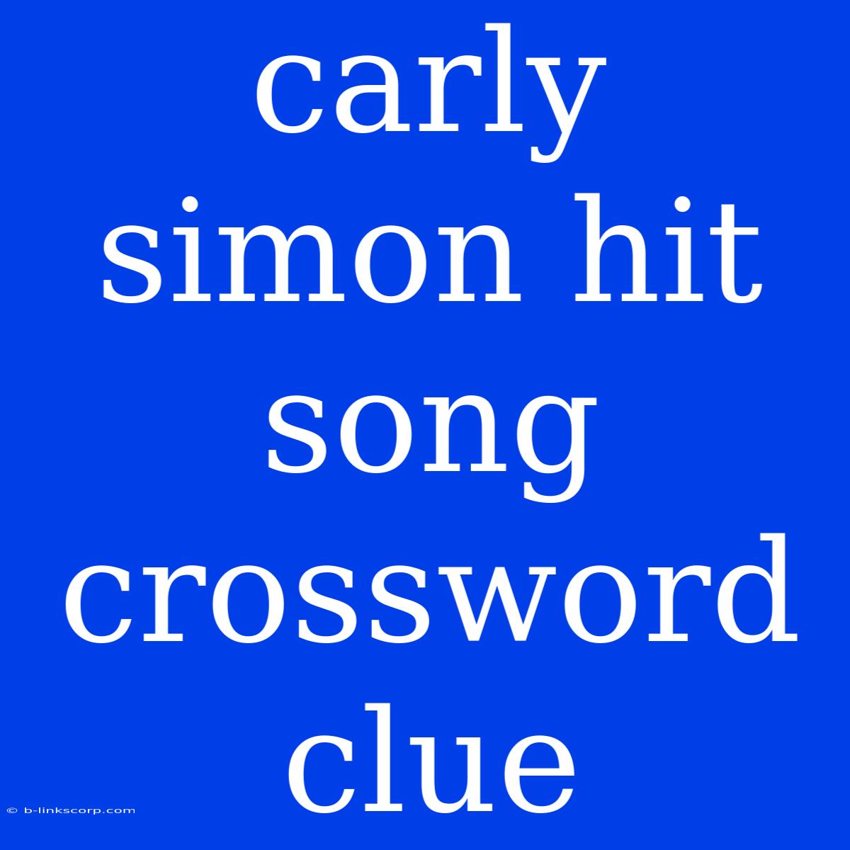 Carly Simon Hit Song Crossword Clue