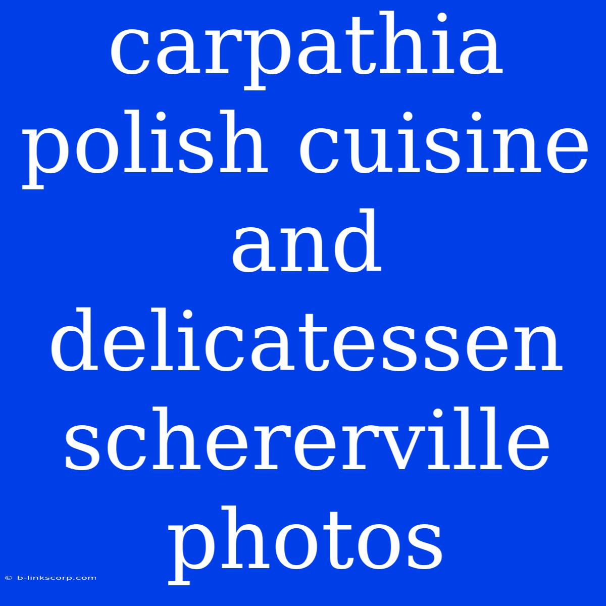 Carpathia Polish Cuisine And Delicatessen Schererville Photos