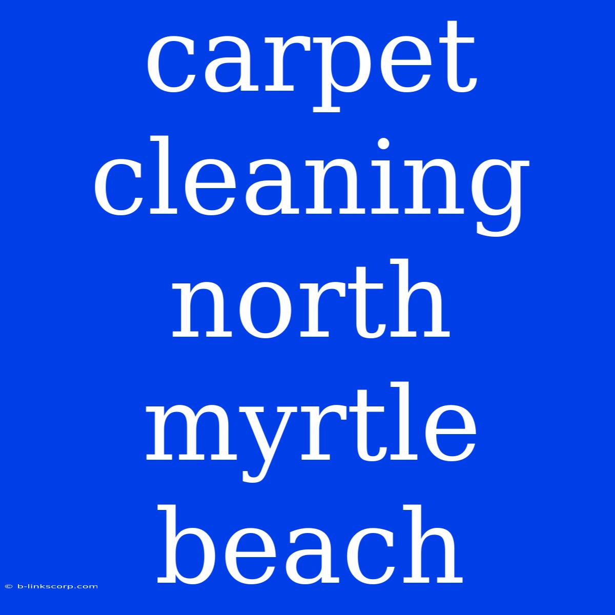 Carpet Cleaning North Myrtle Beach