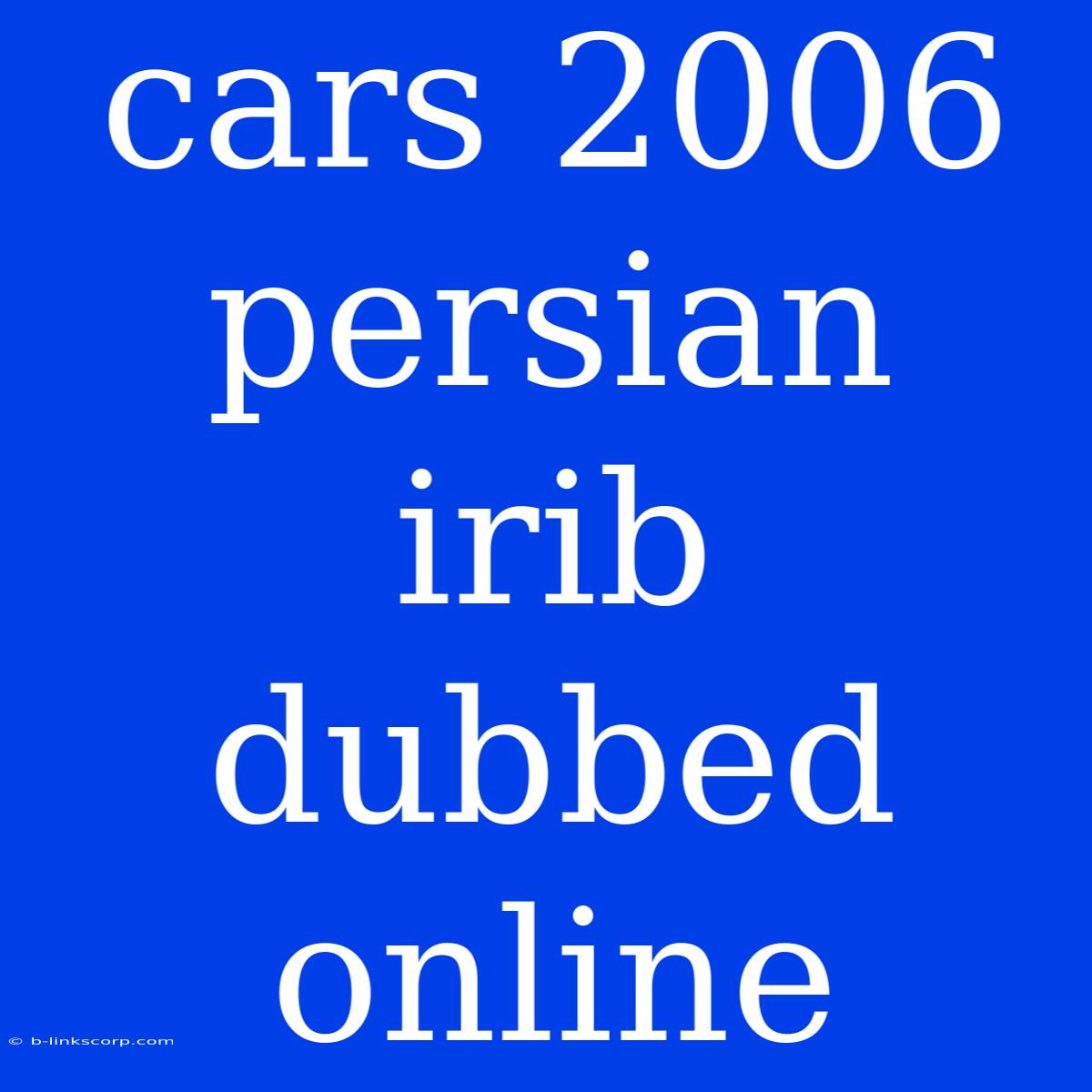 Cars 2006 Persian Irib Dubbed Online