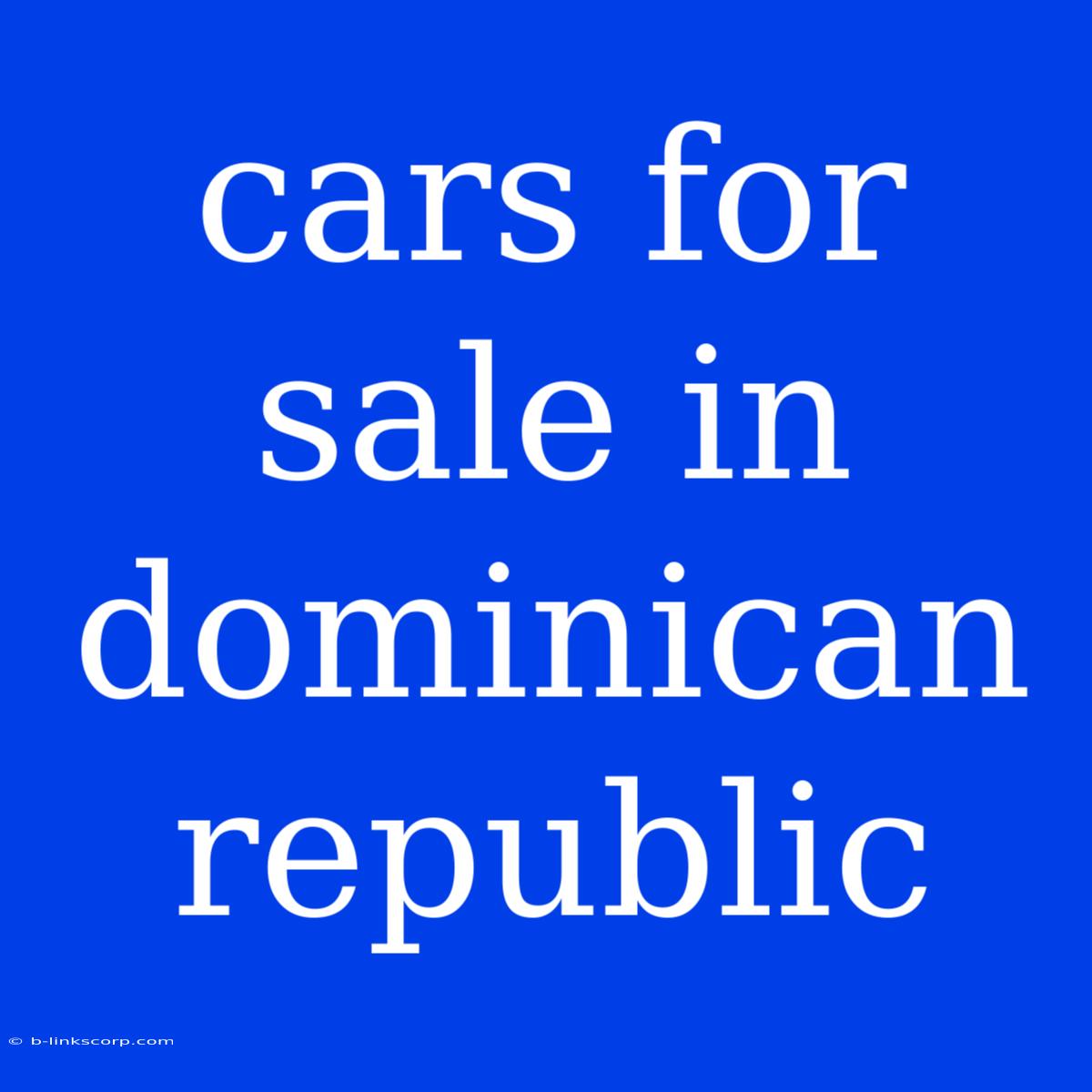 Cars For Sale In Dominican Republic